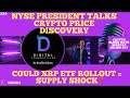 XRP- NYSE President Crypto Price Discovery - Could XRP ETFs Rollout = Supply Shock? - Crypto MarCap?
