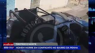 Tiroteio E Morte Homem Morre Em Confronto No Bairro Da Penha - 20012025