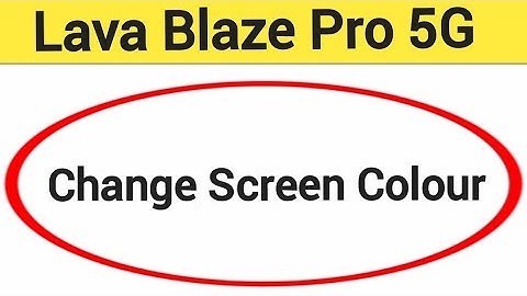 How to change screen colour, Lava Blaze Pro 5G display colour change kaise karen, display colour pro