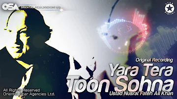 Yara Tera Toon Sohna | Nusrat Fateh Ali Khan | complete full version | OSA Worldwide