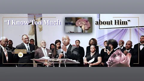 I Know Too Much About Him - Pastor Jessie C. Magee...