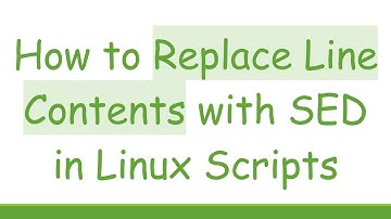 How to Replace Line Contents with SED in Linux Scripts