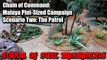 Chain of Command: Malaya Pint-Sized Campaign, Scenario Two: The Patrol | Storm of Steel Wargaming