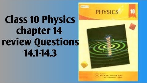 class 10 physics chapter 14 Review Question