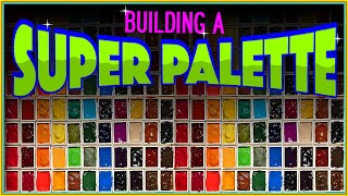 Building a SUPER PALETTE  |  Showcase &amp; Walkthru