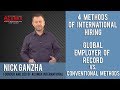 4 methods of international hiring global employer of record vs conventional methods