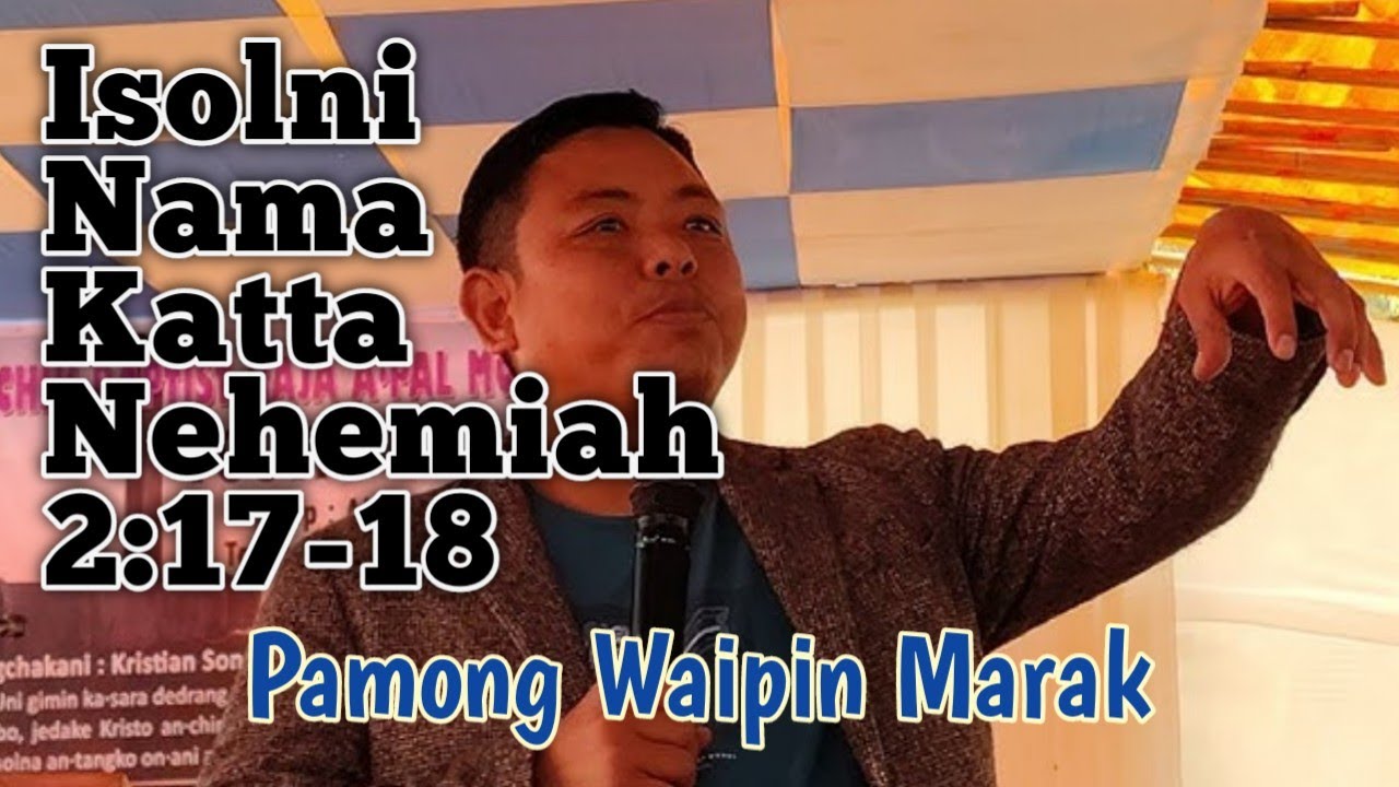 Isolni Nama Katta || Nehemiah 2:17-18 || Pamong Waipin Marak @dianzo30