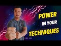 How to add power to your techniques  simple and effective