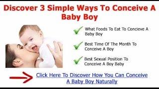 How To Conceive A Boy: How To Conceive A Boy - 4 Tips To Conceive A Baby Boy