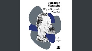 Chapter 1.20 - Böyle Buyurdu Zerdüşt - Friedrich Nietzsche & Barış Özgenç