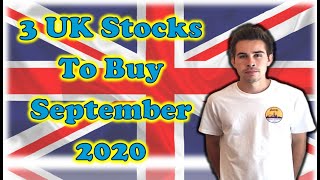 3 UK Stocks To Buy September 2020