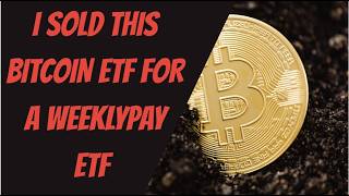 High Yield Dividend ETF ( Bitcoin ETF ) I sold for WeeklyPay ETF I Dividend Investing Strategy