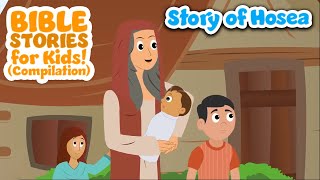The Story of Hosea - Bible Stories For Kids! (Compilation)