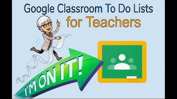 Google Classroom To Do Lists