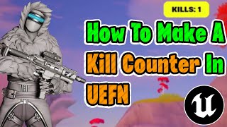 How To Make A KILL COUNTER In UEFN (2024)