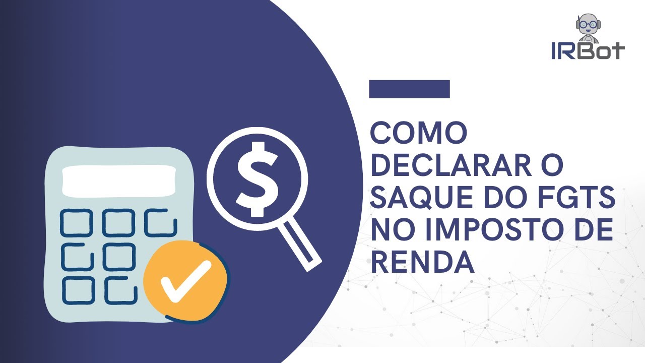 COMO DECLARAR O SAQUE DO FGTS NO IMPOSTO DE RENDA YouTube