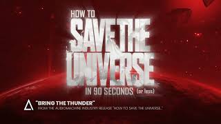 &quot;Bring the Thunder&quot; from the Audiomachine release HOW TO SAVE THE UNIVERSE IN 90 SECONDS (or less)