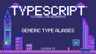 Typescript for Beginners - Generic Type Aliases - Lesson 33
