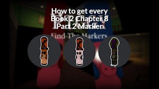 How to get every Book 2 Chapter 8 Part 2 Marker in Roblox - Piggy: Find the Markers