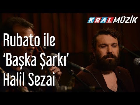 Rubato ile 'Başka Şarkı' - Halil Sezai (Tam Kayıt)