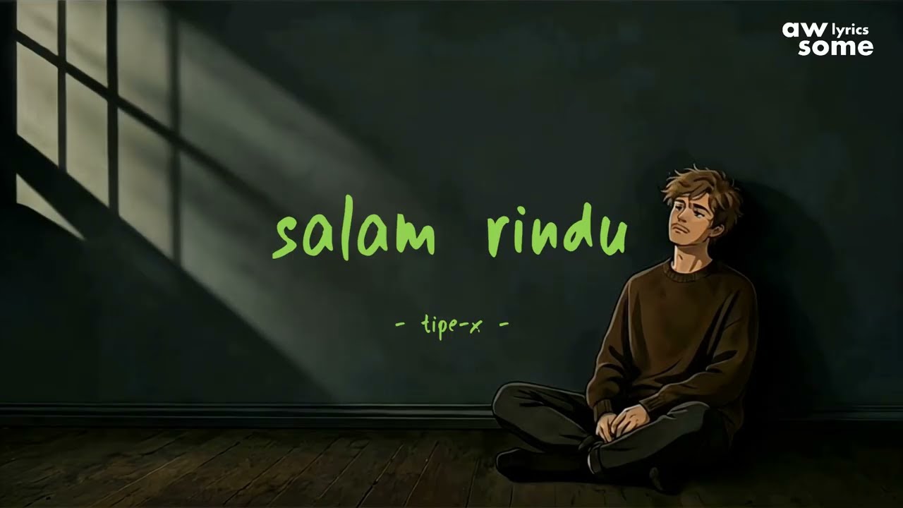 Tipe-X - Salam Rindu - Awsome Lyrics