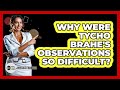 Why Were Tycho Brahe's Observations So Difficult? - Physics Frontier