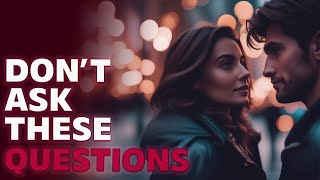10 Questions That Instantly Kill a Woman s Attraction - Avoid These Dating Disasters