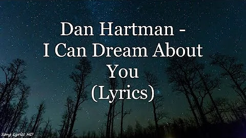Dan Hartman - I Can Dream About You (Lyrics HD)
