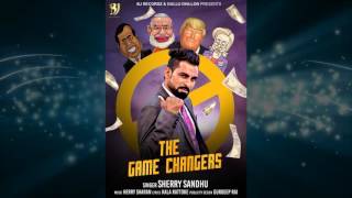 latest punjabi audio song 2016 || The Game Changer || Sherry Sandhu ft Harry Sharan || BJ Recordz