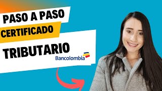 😋PASO a PASO para generar tu certificado tributario Por BANCOLOMBIA😋