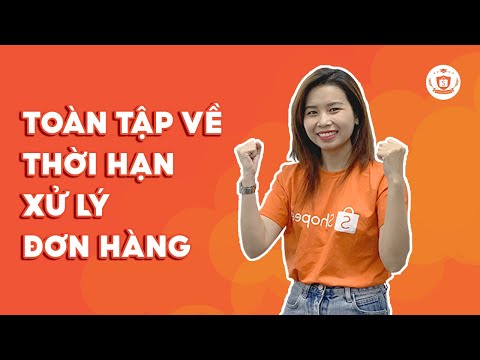 Video Thời Hạn Xử Lý Đơn Hàng Là Gì? | Shopee Uni - youtube