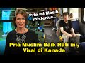 Viral di Kanada! Pria Muslim Baik Hati yang Misterius