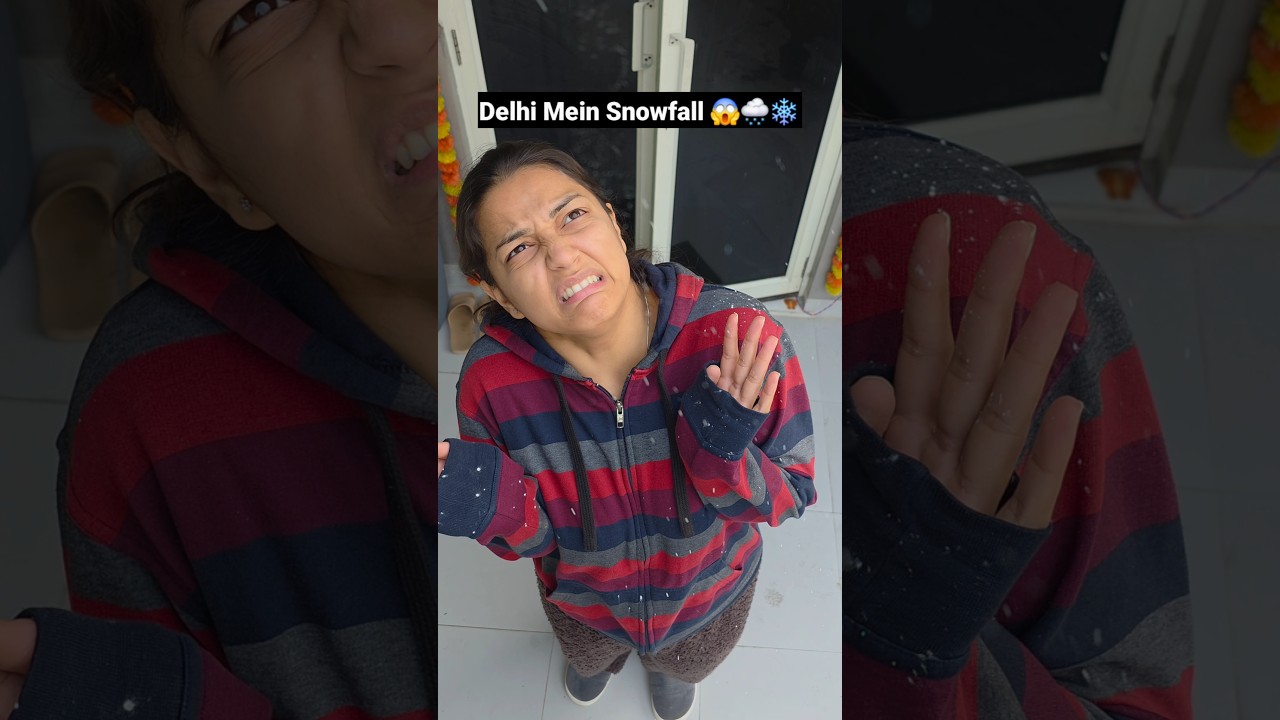Delhi Mein Snowfall❄️😱 