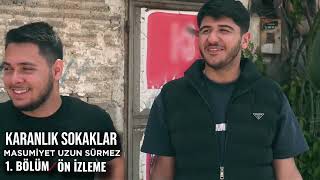 KARANLIK SOKAKLAR 1. BÖLÜM ÖN İZLEME \