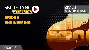 Introduction to Bridge Engineering (Part - 2) | Civil Workshop
