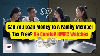 Can You Loan Money to a Family Member Tax-Free in the UK? | Family Loans Explained | PTA