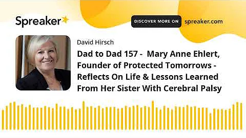 Dad to Dad 157 -  Mary Anne Ehlert, Founder of Pro...
