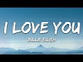 Billie eilish  i love you lyrics