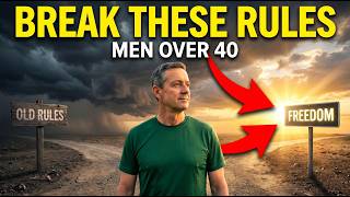 🔥 7 Rules Men Over 40 Must Break to Reclaim Their Life