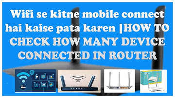 Wifi se kitne mobile connect hai kaise pata karen HOW TO CHECK HOW MANY DEVICE CONNECTED IN ROUTER