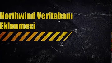 Northwind Veritabanı Eklenmesi