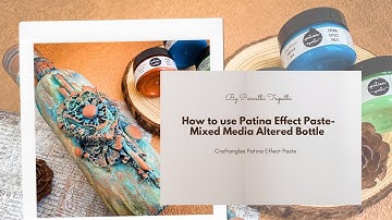 How to use Patina Effect Paste | Beginners Tutorial | Craftangles | Altered Bottle | Mixed Media