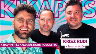 KRISZ RUDI RITKÁN SZOKOTT, DE MOST MEGSZÓLAL! / Kikapcs / Kamarás Norbi és Király Peti podcastja