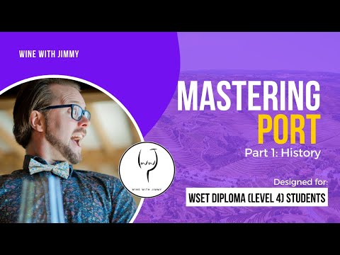 Mastering Port for WSET Level 4 (WSET Diploma) Vin: Del 1 - Historie