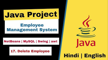 17/17 - Employee Management System Java Project | Delete Employee Records | NetBeans MySQL