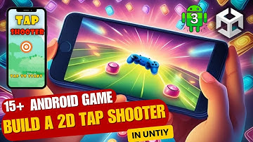 3. Build A 2D Tap Shooter Android Game with Unity: Master Unity Android Game Dev in 30 Days
