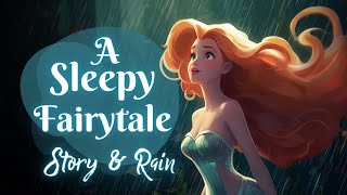RAIN and Storytelling | Mermaid's Enchanting Fairytale | Bedtime Story for Children and Grown Ups