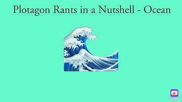 Plotagon Rants in a Nutshell - Ocean