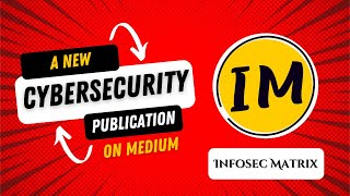 Infosec Matrix - Cyber Security Publication on Medium