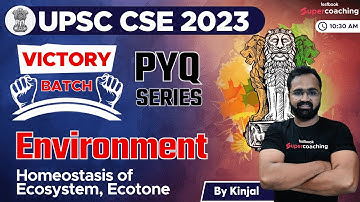 Environment for UPSC 2023 Prelims | Homeostasis of Ecosystem | UPSC Previous Year Questions #kinjal